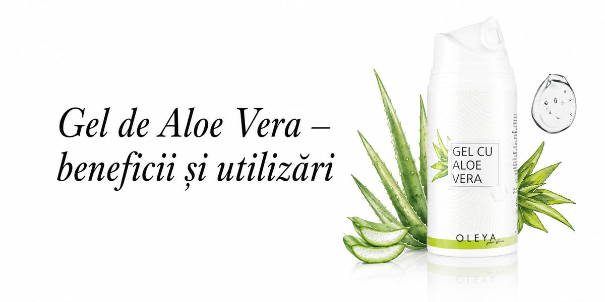 Gel de Aloe Vera beneficii si utilizari