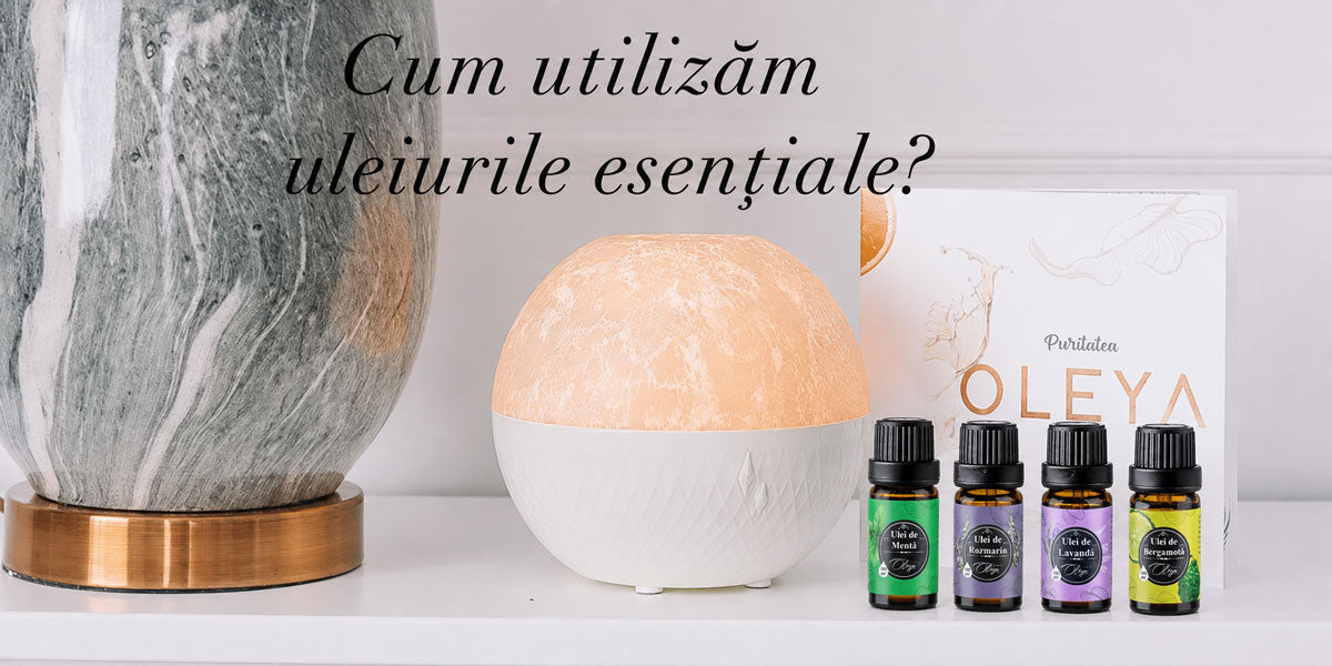 Cum utilizam uleiurile esentiale pure?